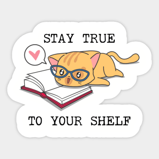 Stay True to Your Shelf Sticker